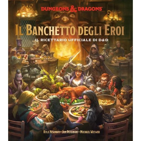 Raven Edizioni - Dungeons & Dragons - Il Banchetto Degli Eroi - Il Ricettario Ufficiale Di D&D
